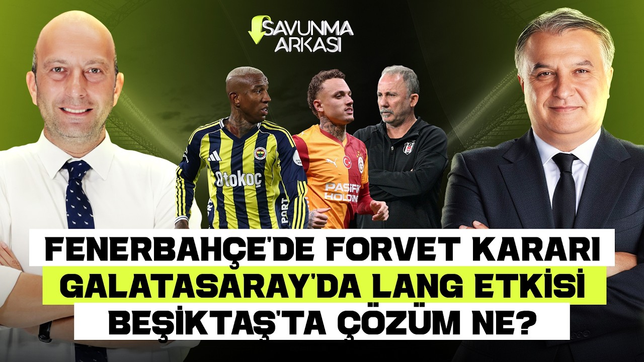 SAVUNMA ARKASI | GS VE FB KAYIPSIZ, BEŞİKTAŞ'TA ÇÖZÜM NE? | MEHMET AYAN-GÖKHAN DİNÇ