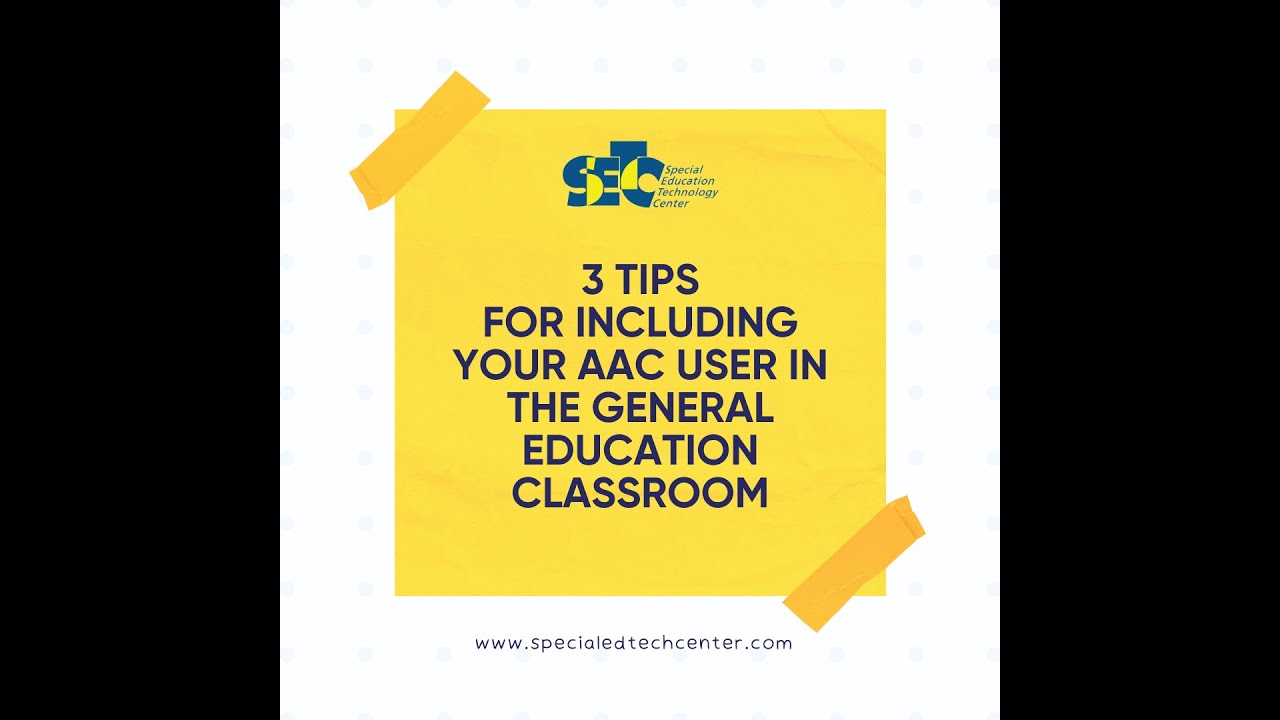 Including your AAC User in the general education classroom.