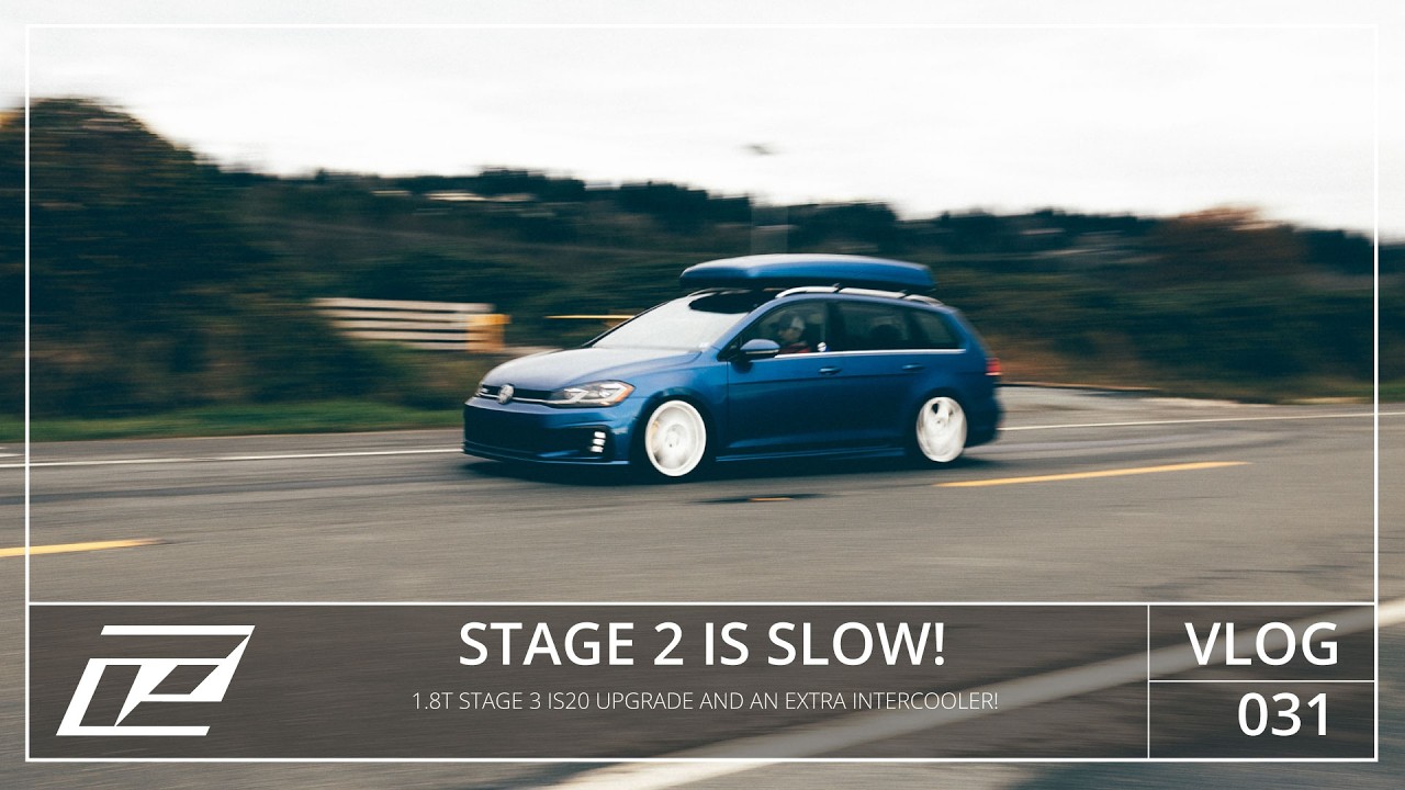 Stage 3 IS20 Upgrade on a MK7.5 1.8T Sportwagen - VLOG 031