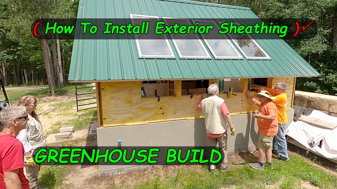 How to Install Exterior Plywood Sheathing Install  Greenhouse Build