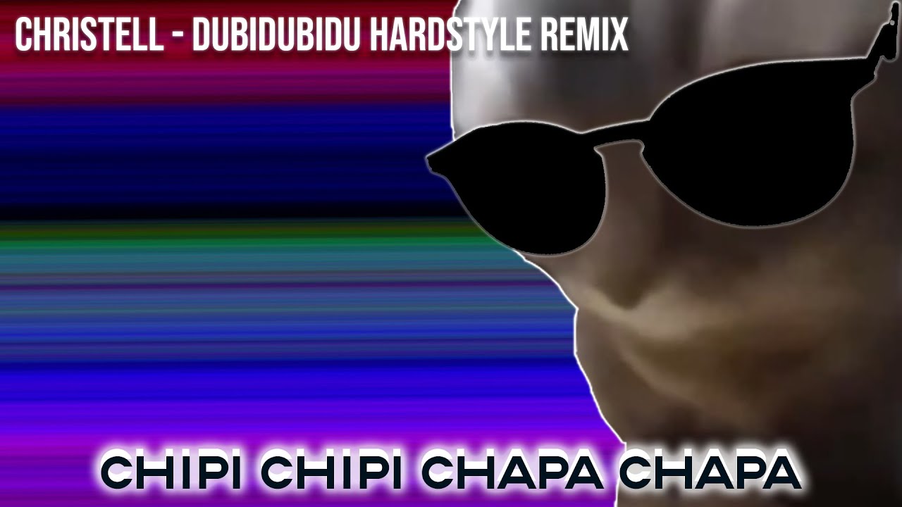 Christell - Dubidubidu (Chipi Chipi Chapa Chapa) Hardstyle remix