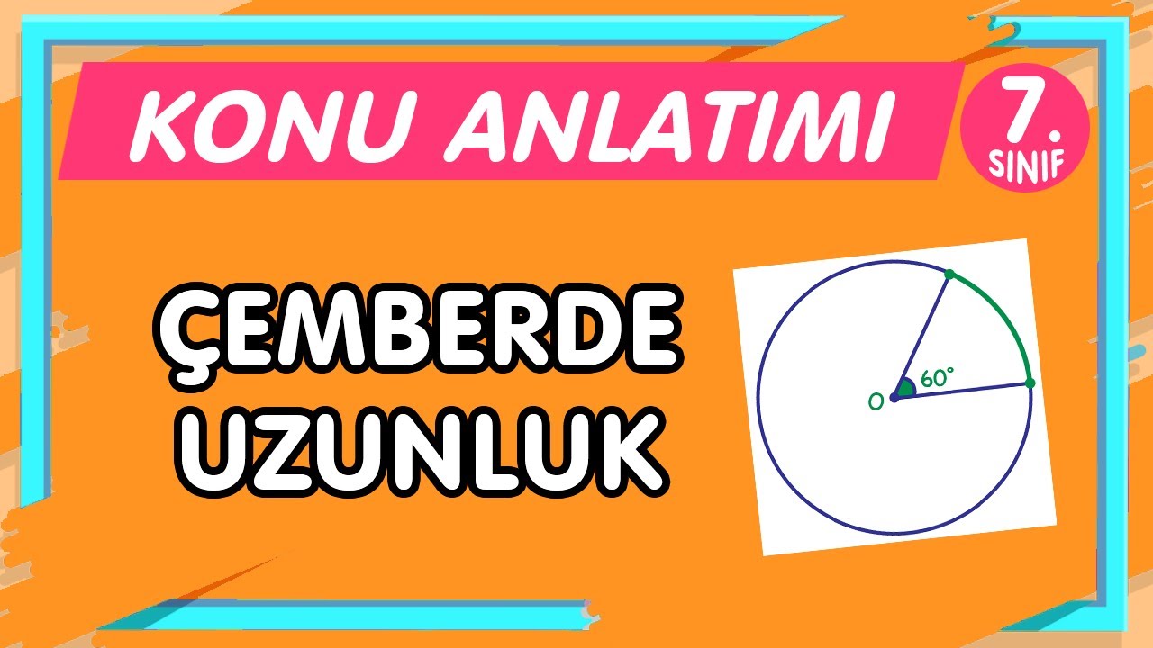 ÇEMBERDE UZUNLUK | 7.Sınıf Matematik Konu Anlatımı