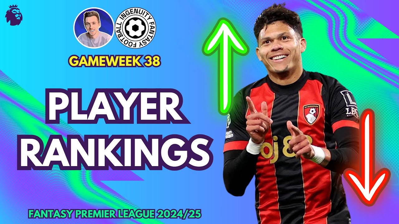 FPL PLAYER RANKINGS 📈 | GAMEWEEK 38 | Fantasy Premier League Tips 2024/25