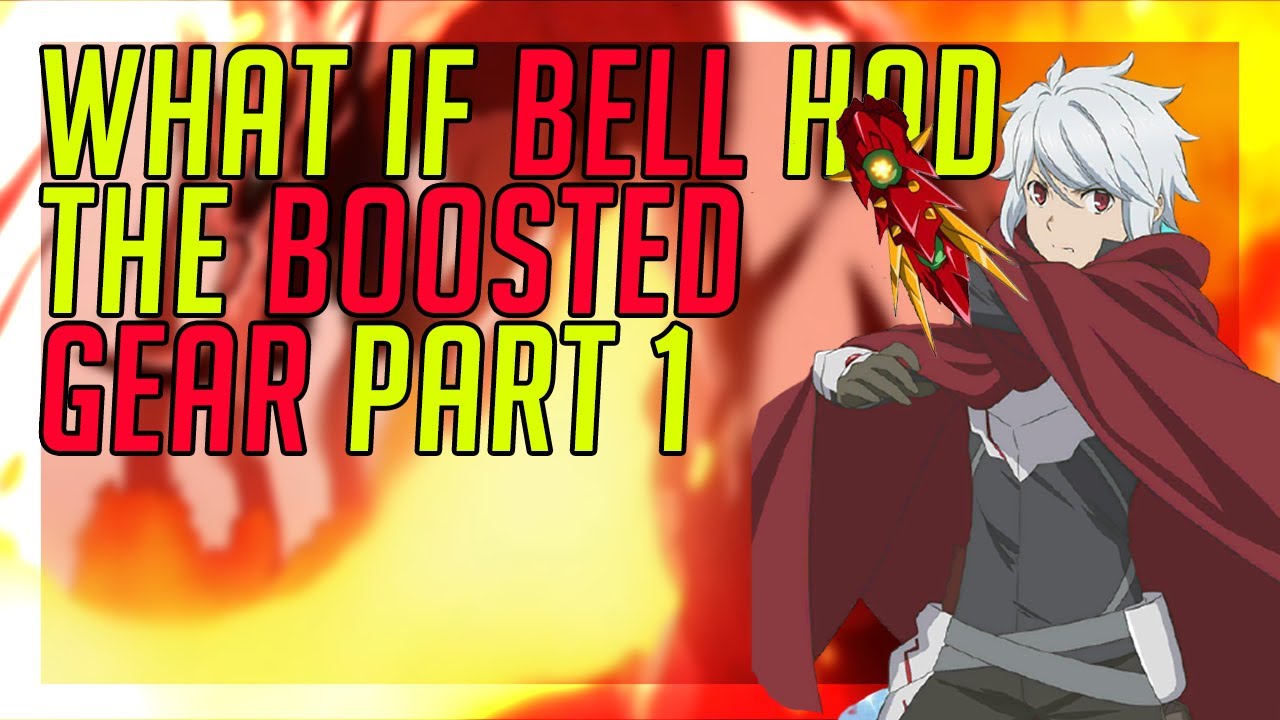 what if bell had the boosted gear part 1