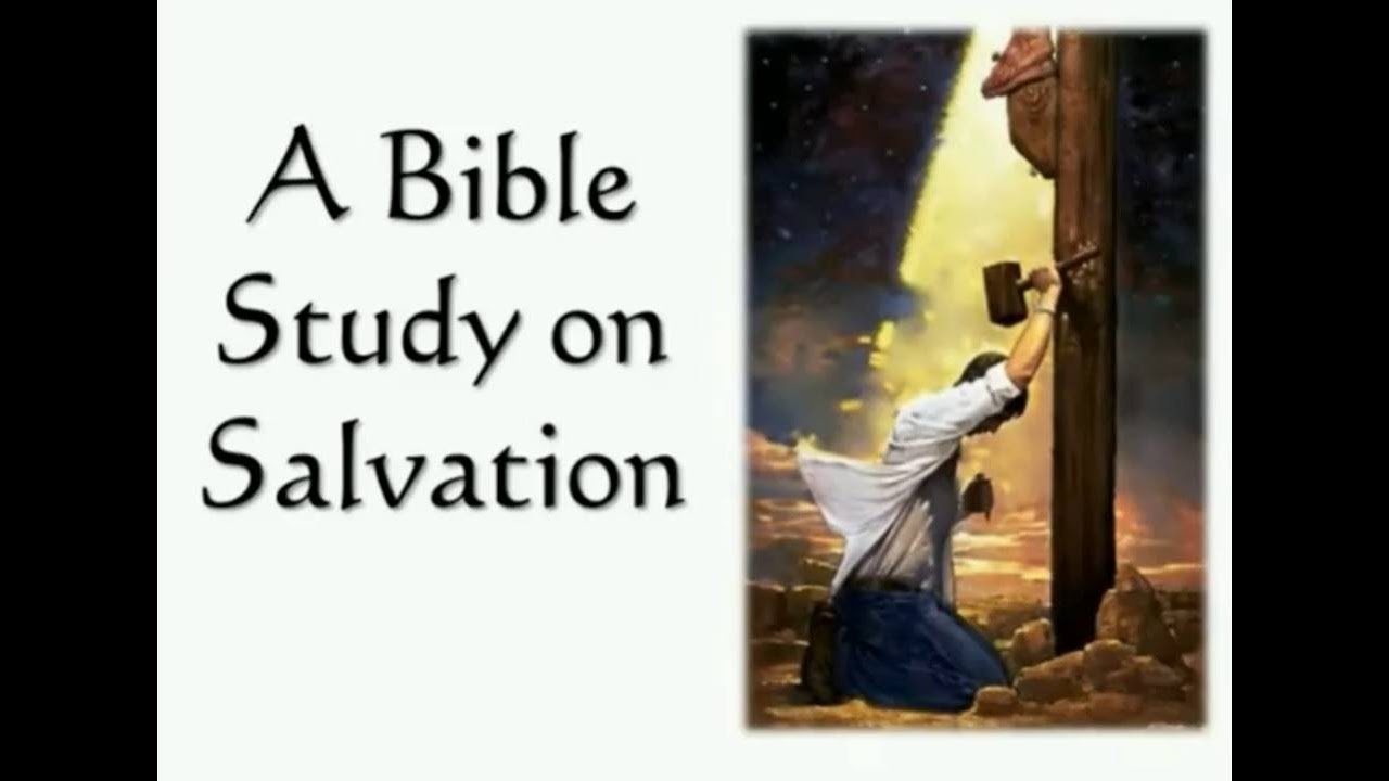 A Bible Study on Salvation (full study)