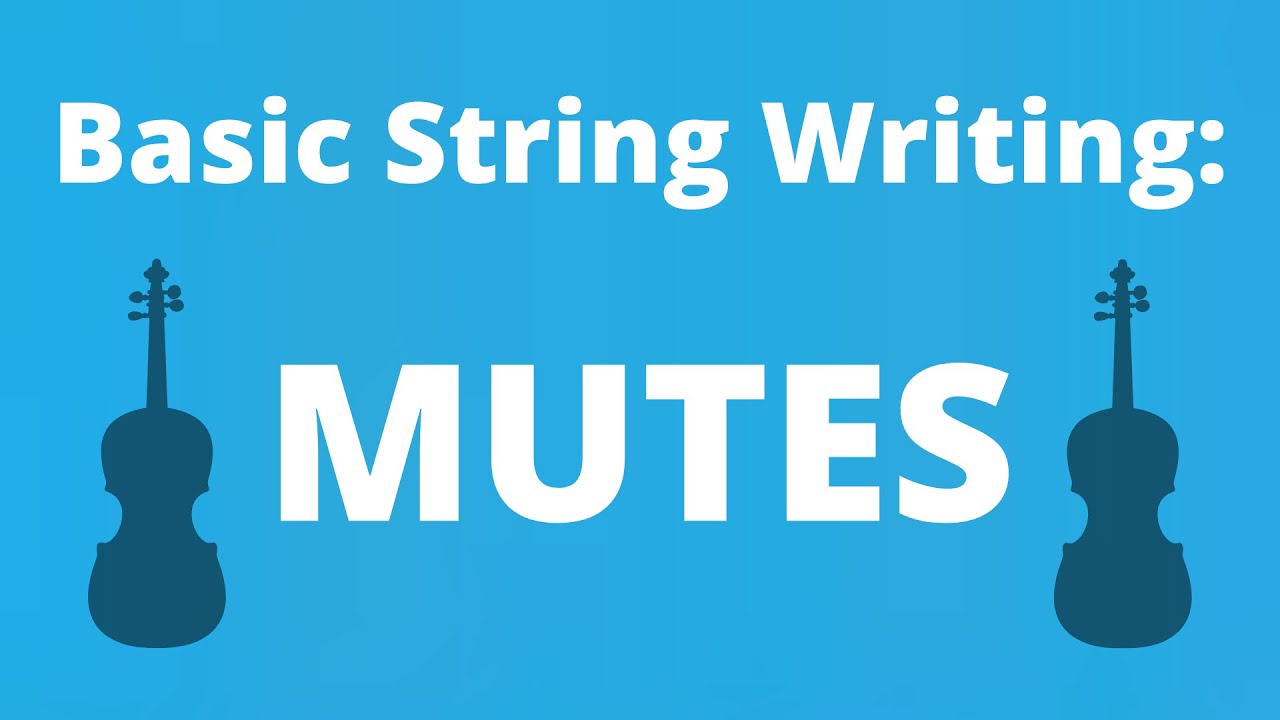 Basic String Writing - Mutes (Con Sord. & Senza Sord.)
