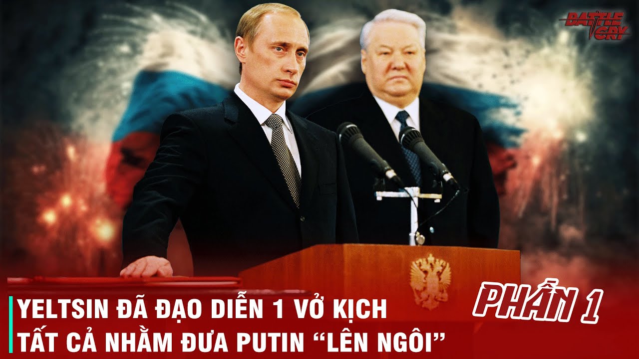 VỞ KỊCH QUYỀN LỰC KHAI MÀN - PUTIN CHÍNH THỨC BƯỚC RA ÁNH SÁNG (PHẦN 1)