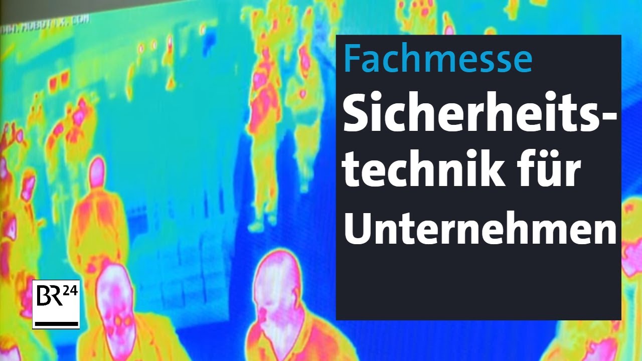 Sicherheitsmesse: Wie sich Unternehmen mit neuester Technik schützen können | Abendschau | BR24