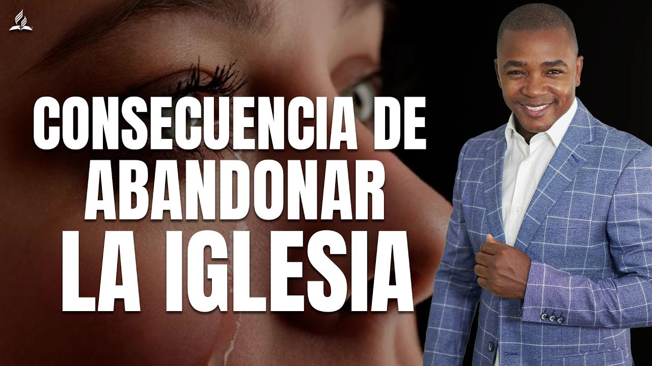 CONSECUENCIA DE ABANDONAR LA IGLESIA - Fabio Fory 2023 - Evangelismo Adventista