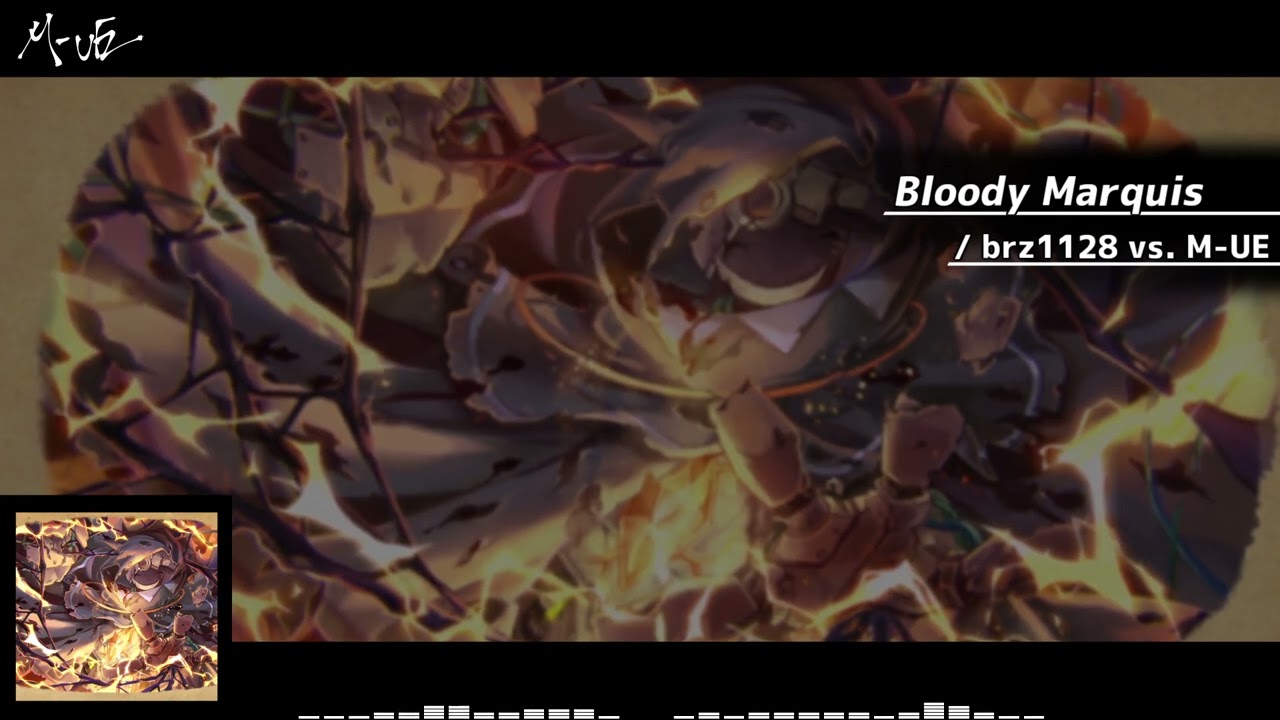 【From Lanota】Bloody Marquis / brz1128 vs. M-UE