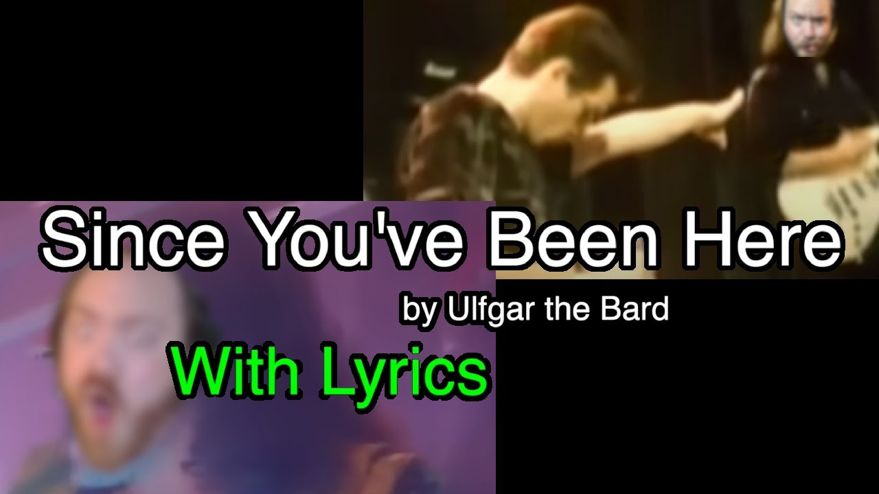 Since You've Been Here (with lyrics) - Ulfgar the Bard