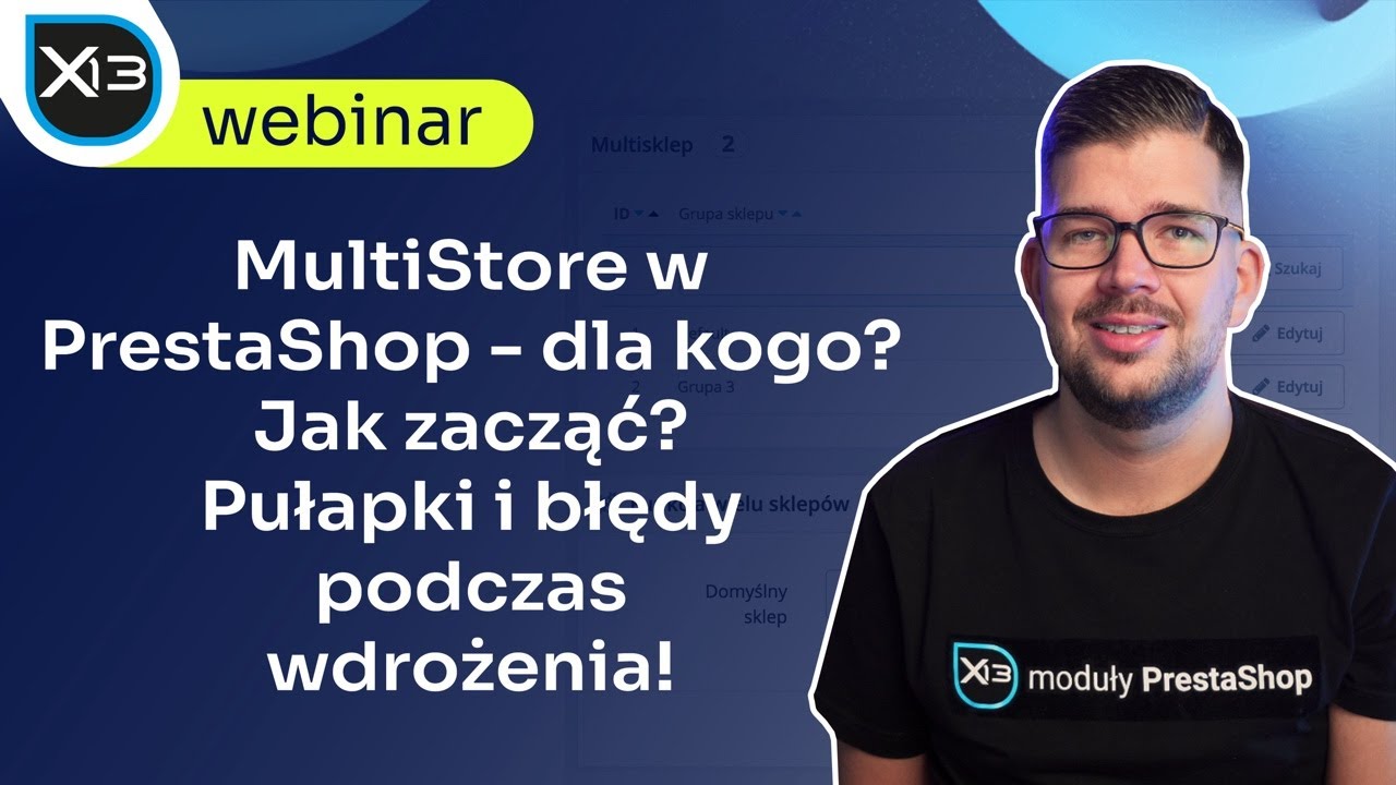 MultiStore w PrestaShop - dla kogo? Jak zacząć? Pułapki i błędy podczas wdrożenia!