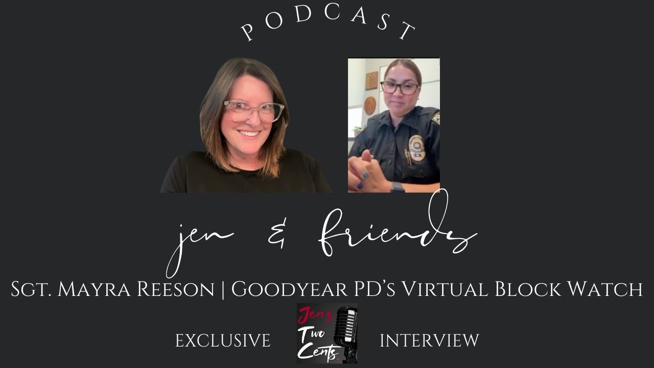 Sgt  Mayra Reeson: Goodyear Police Department & Virtual Block Watch