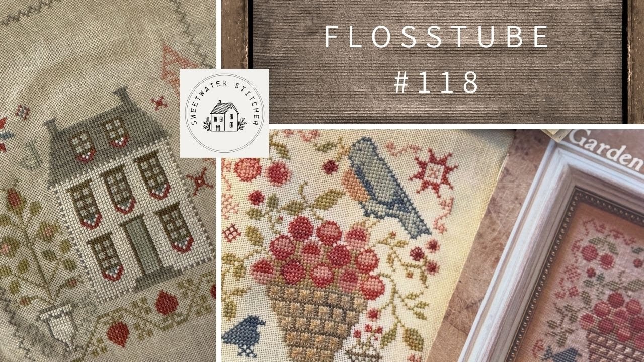 Flosstube #118 - Sweetwater Stitcher