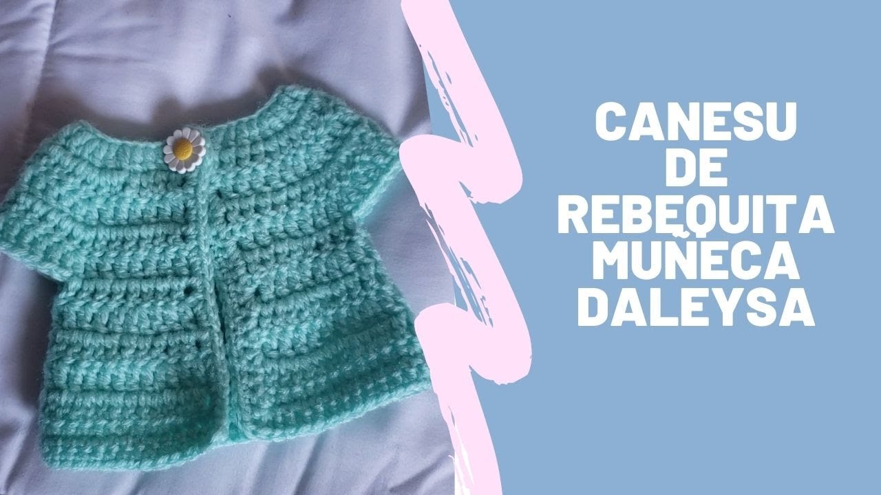 🚨Canesu de rebequita de la muñeca Daleysa/paso a paso