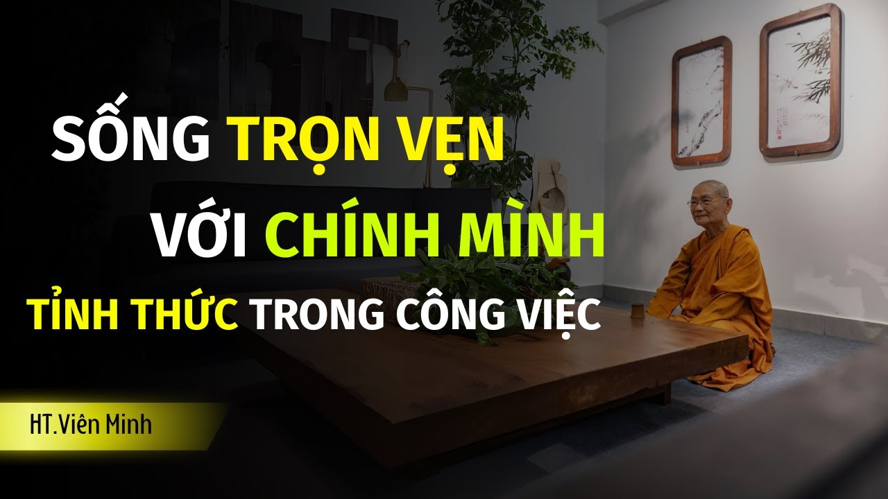 Hòa Thượng Viên Minh | Không Cần Gồng Mình, Chỉ Cần Nhìn Lại Chính Mình