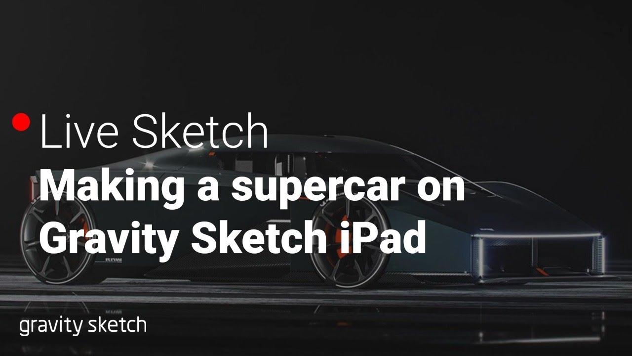 Making a supercar in Gravity Sketch iPad - Live Sketch