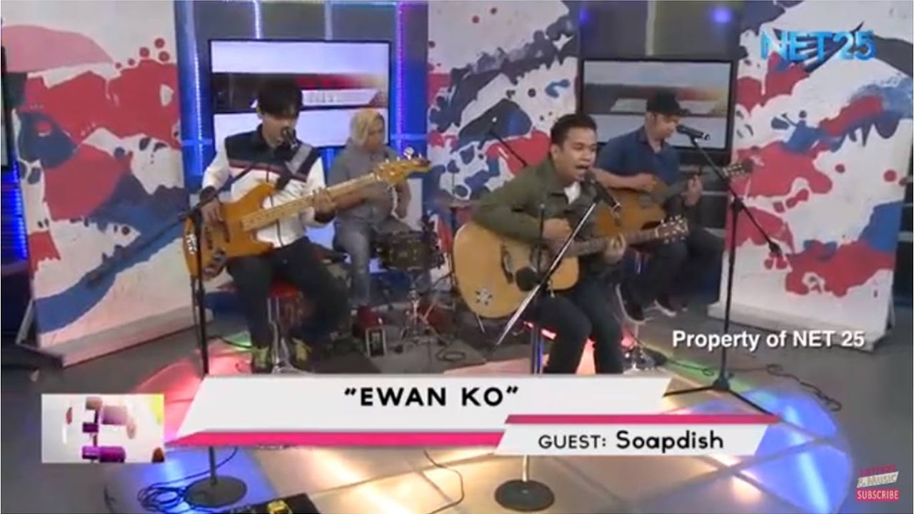 SOAPDISH - EWAN KO (NET25 LETTERS AND MUSIC)