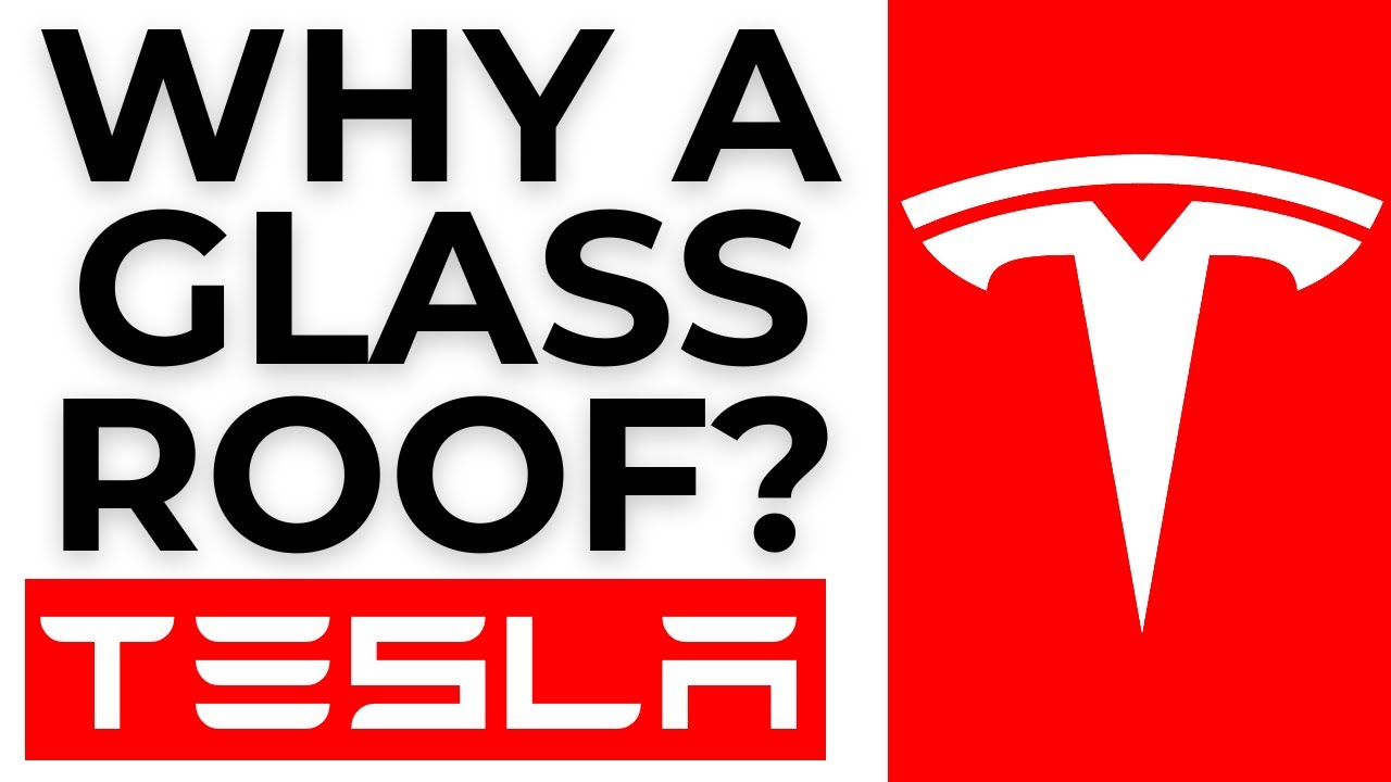 Why Does Tesla Have Glass Roof - 2025