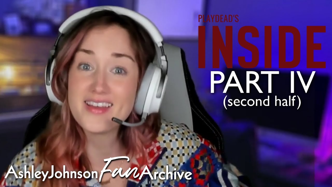 Inside Playthrough Part IV (Second Half) | AshleyJohnsonFanArchive | Read Description