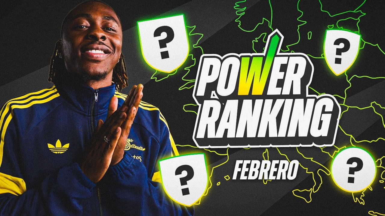 POWER RANKING: LOS MEJORES EQUIPOS DE EUROPA EN FEBRERO