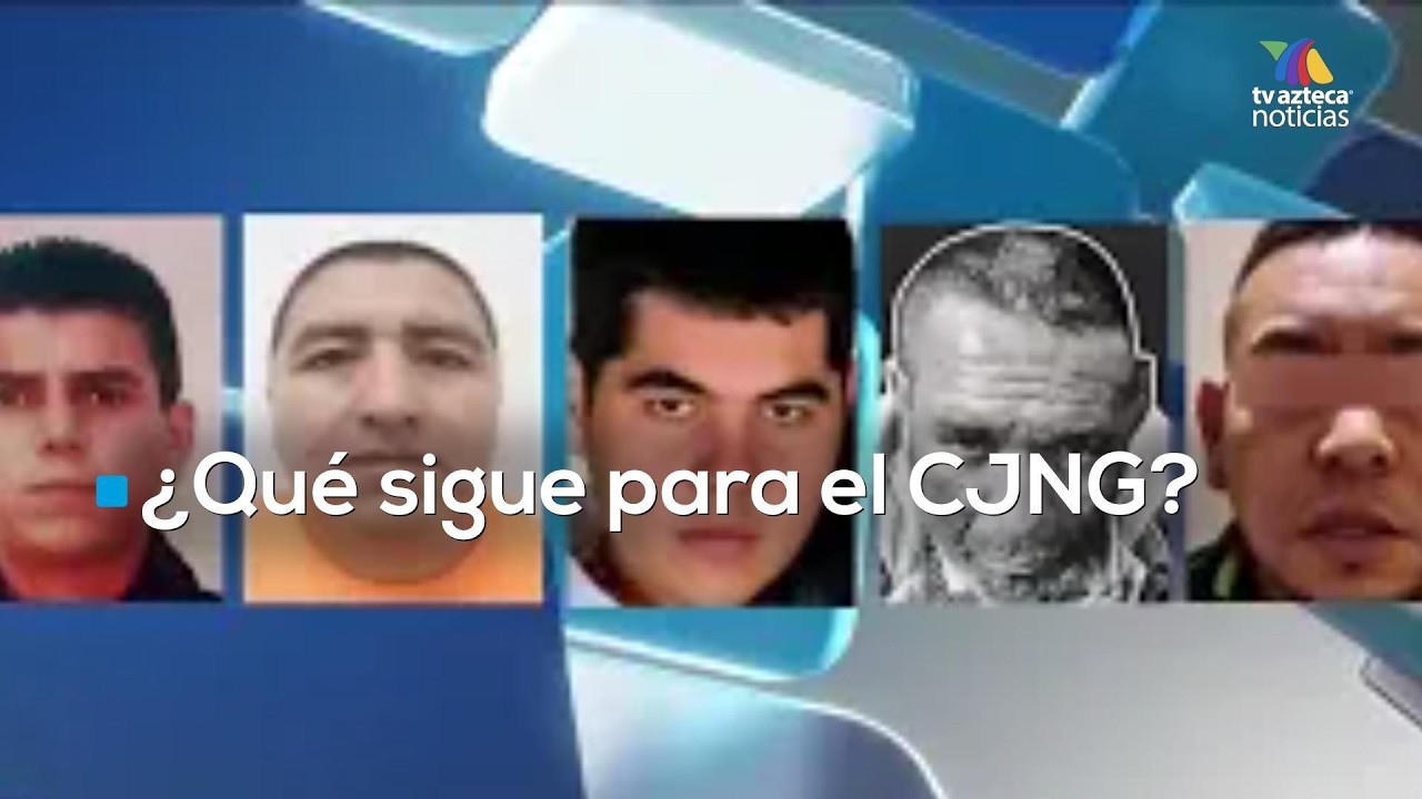 ¿Qué sigue para el Cártel Jalisco Nueva Generación, tras la  muerte de 