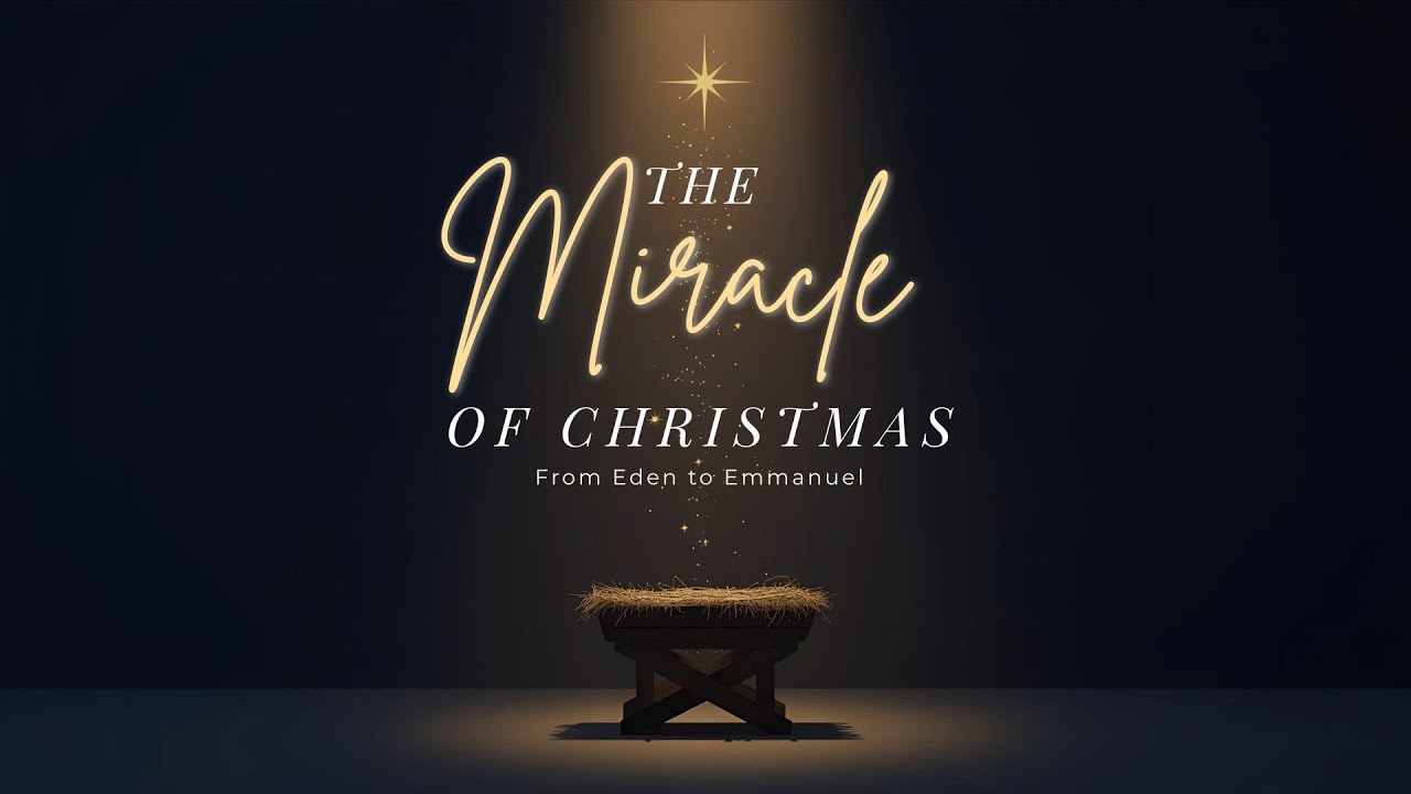 The Miracle of Christmas: From Eden to Emmanuel | Pastor Lucas Miles
