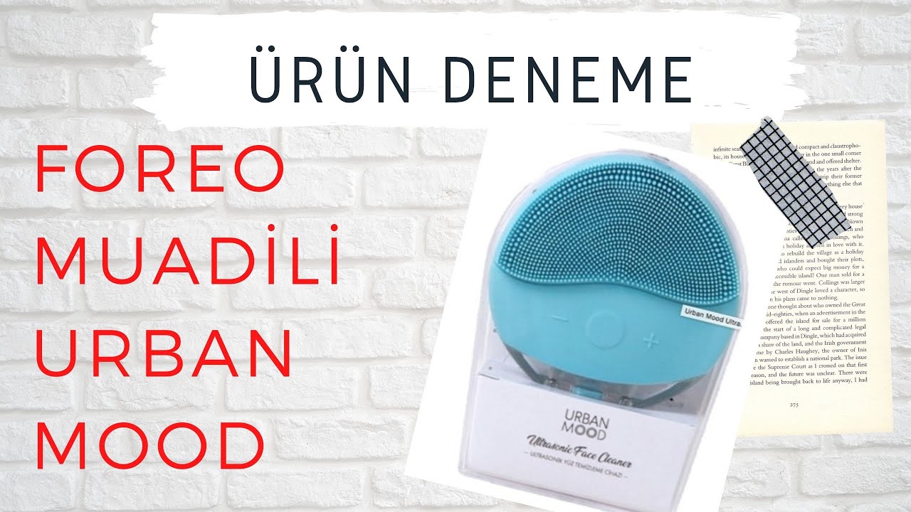 Foreo Muadili -&Uuml;r&uuml;n deneme Urban Mood