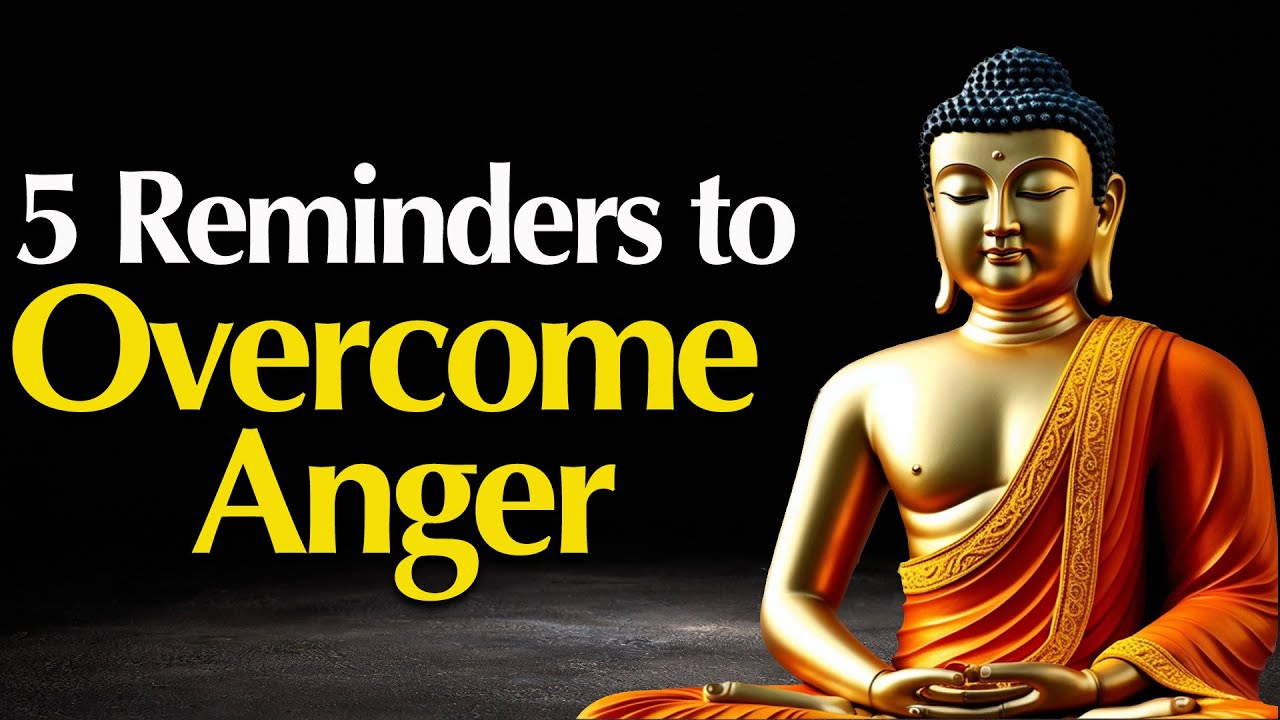 5 Simple Reminders to Overcome Anger | Buddhist Wisdom for Inner Peace