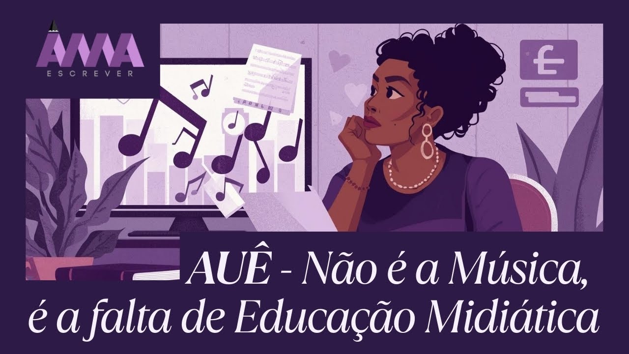AUÊ: Não é a música, é a falta de Educação Midiática