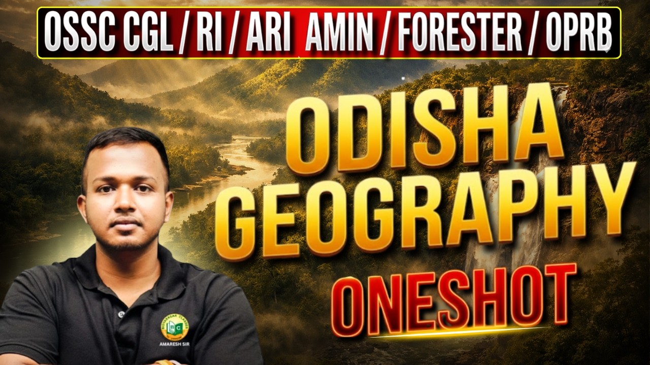 &ldquo;Complete Odisha Geography One Shot 🚀 | OSSC CGL / RI / ARI 2026&rdquo;