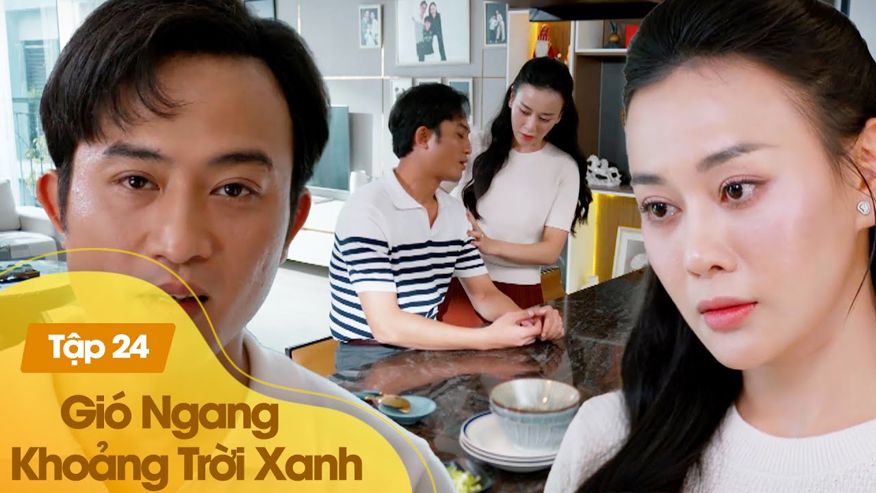 Gió Ngang Khoảng Trời Xanh Tập 24 | Mỹ Anh quá cầu toàn, chồng con mệt mỏi áp lực