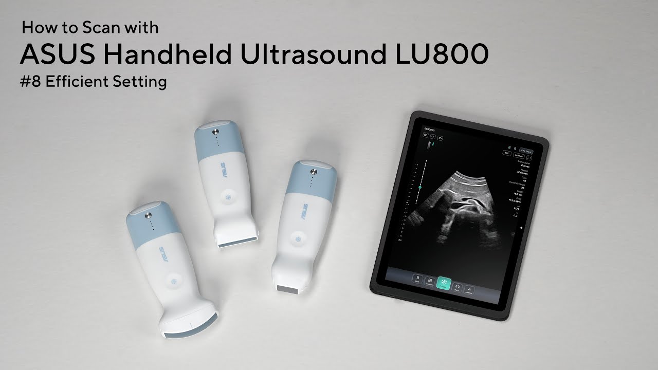 【ASUS Handheld Ultrasound LU800 Tutorial】#8 Efficient Setting