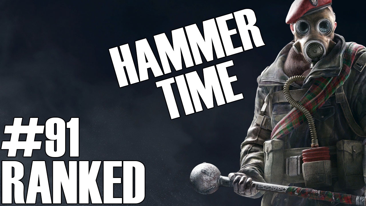 Rainbow Six Siege: Ranked - It's Hammer Time, Elite Edition