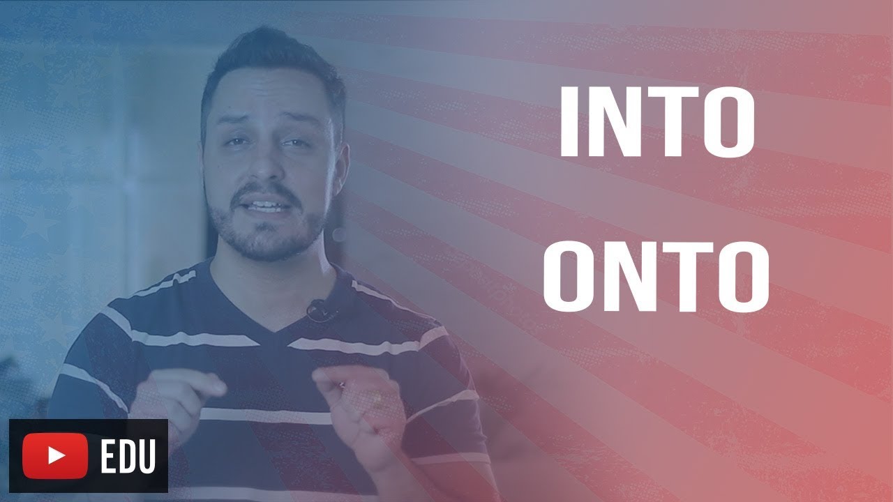 INTO E ONTO - O QUE SIGNIFICAM E COMO USÁ-LOS?