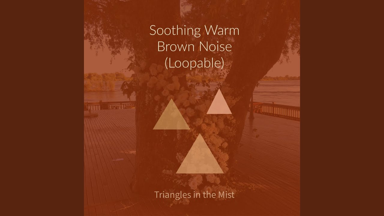 Soothing Warm Brown Noise (Loopable)