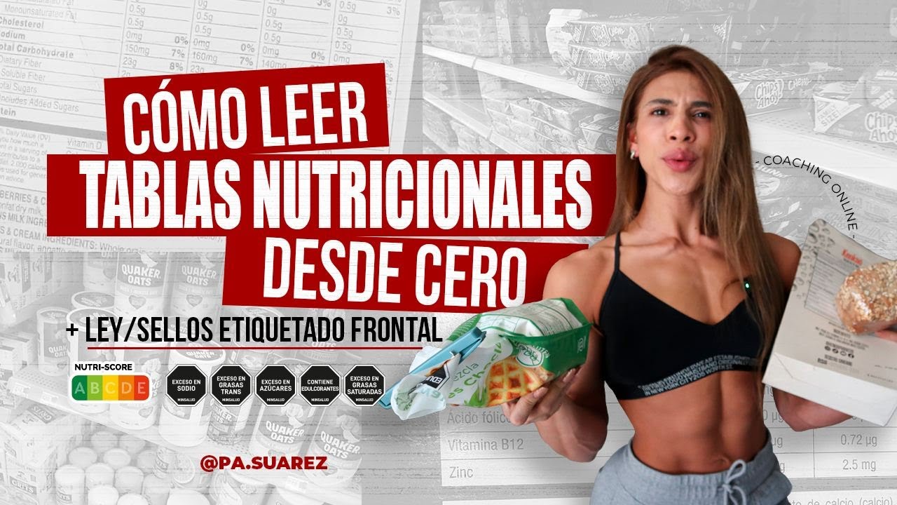 CÓMO LEER TABLAS NUTRICIONALES DESDE CERO +SELLOS O MARCADORES DE ADVERTENCIA (ETIQUETADO FRONTAL)