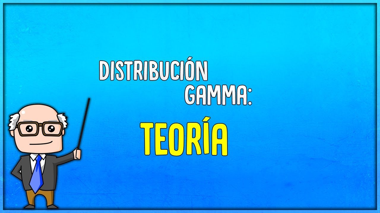 Distribución Gamma | Deducción y Demostración