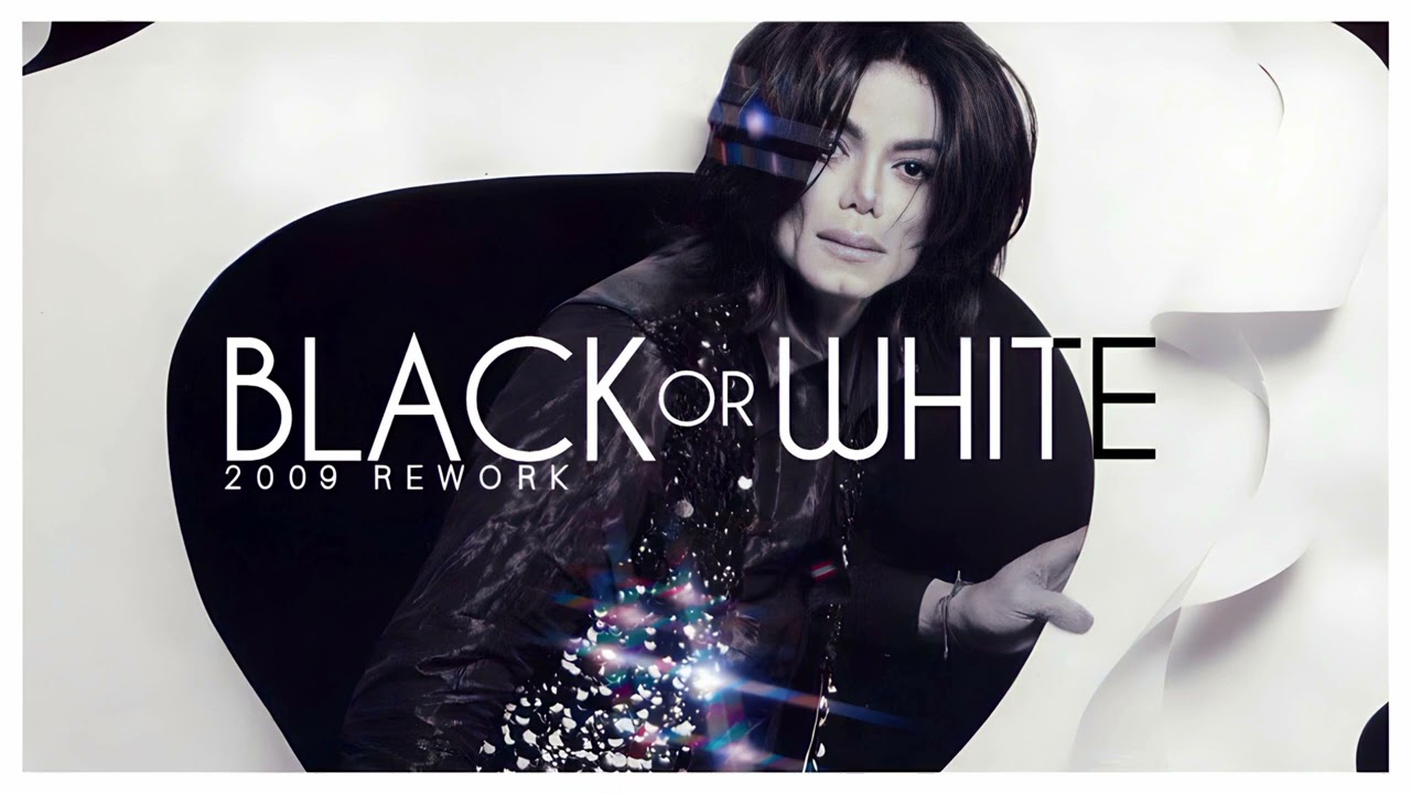 Michael Jackson – Black Or White (2009 Rework) (Reimagined)