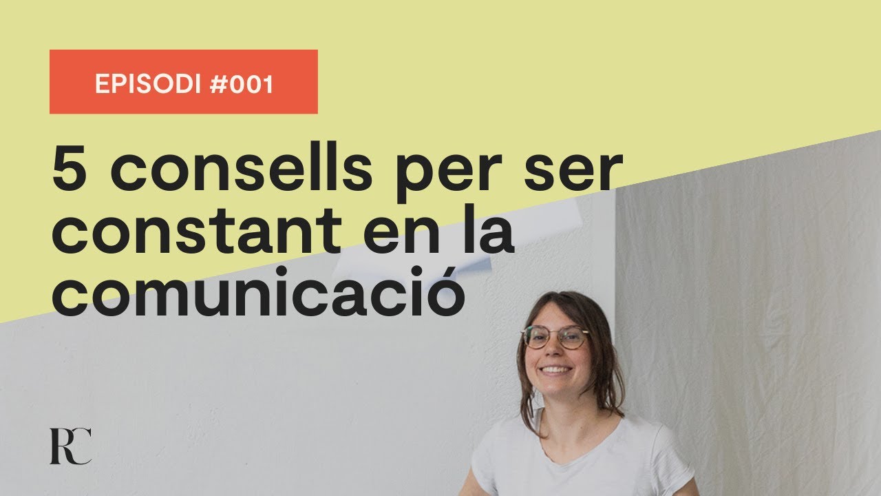 5 Consells per ser constant a l'hora de comunicar el teu negoci 💫