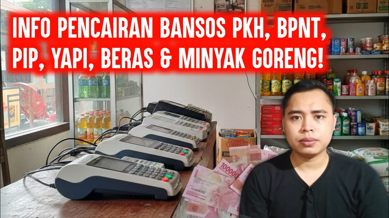 Pencairan Bansos PKH, BPNT, PIP, YAPI, Beras & Minyak Goreng — Pastikan Sudah Terdaftar Di Sistem!