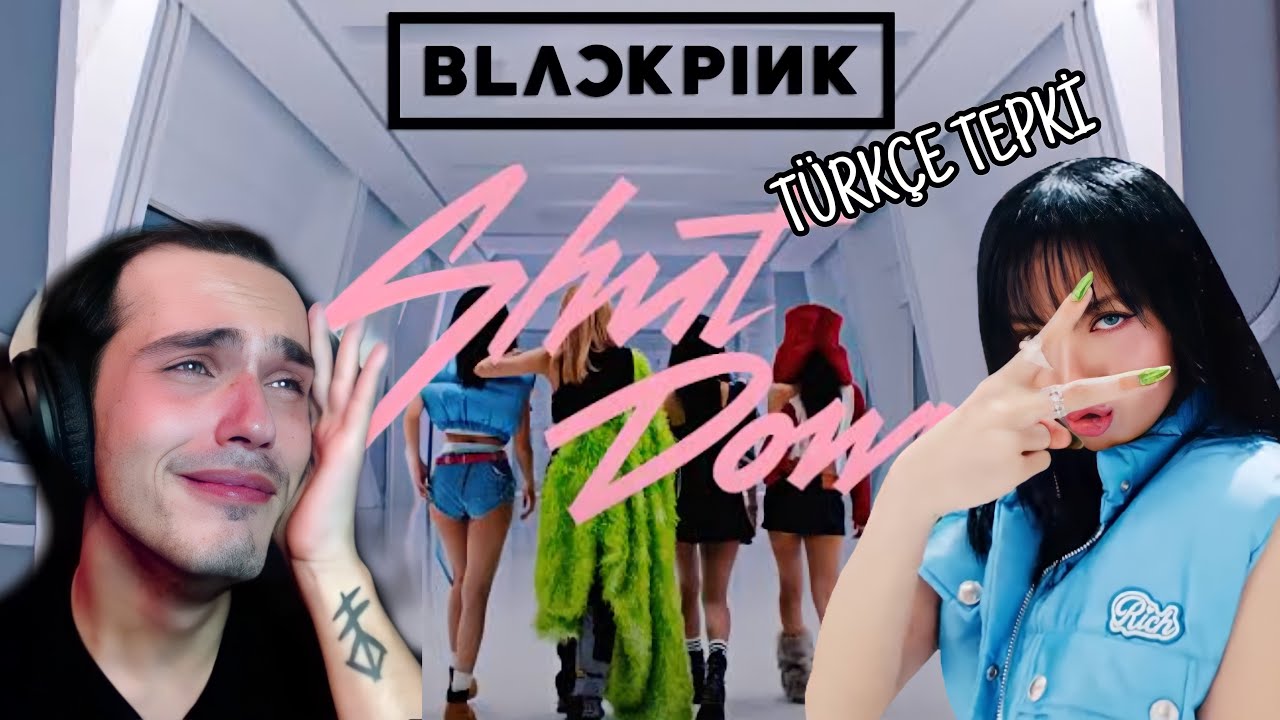 Kpop tepki - BLACKPINK - SHUT DOWN M/V türkçe (reaction)