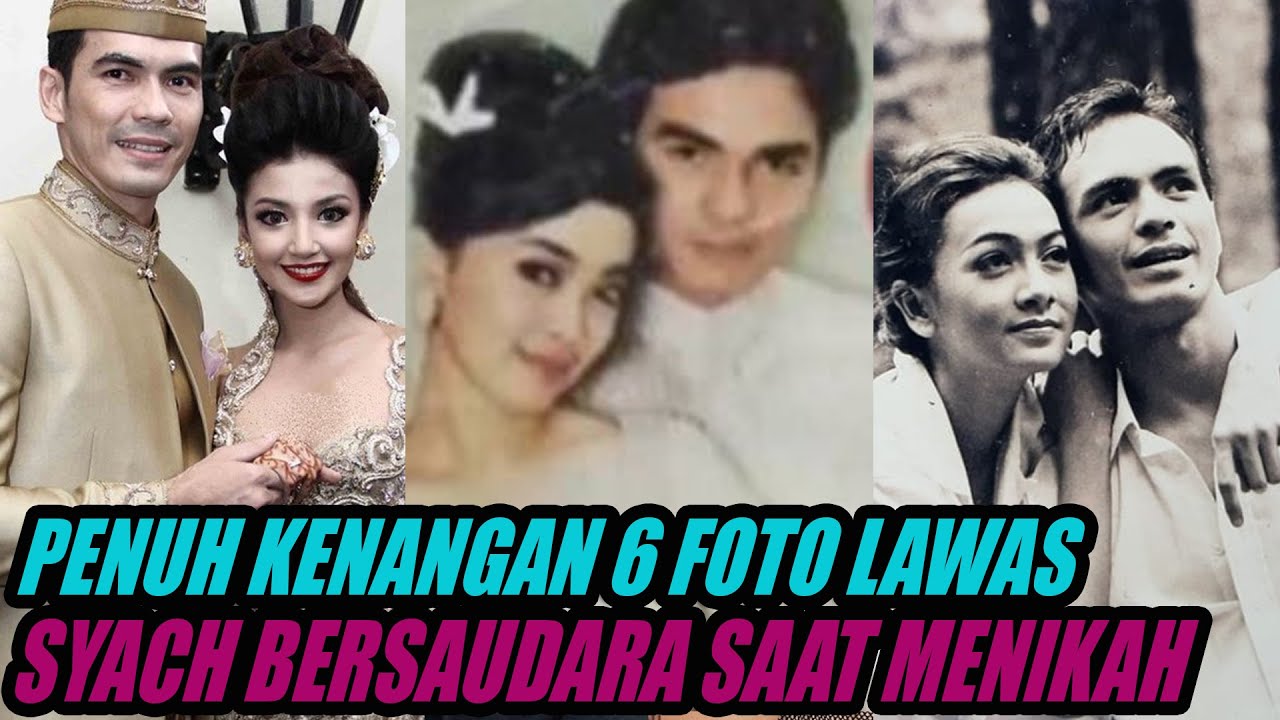 6 Foto Lawas Syach Bersaudara Saat Menikah, Ada yang Dipisahkan Maut!