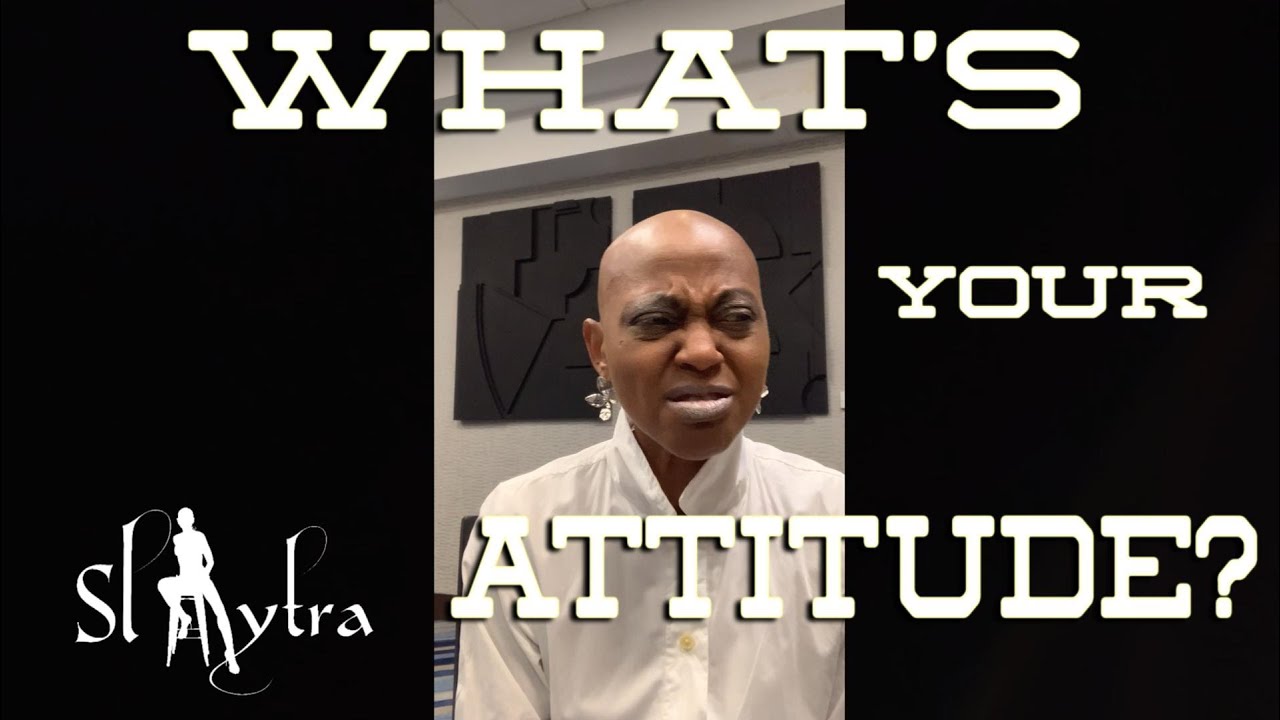 Slaytra Ep. 4 What's Your Attitude?
