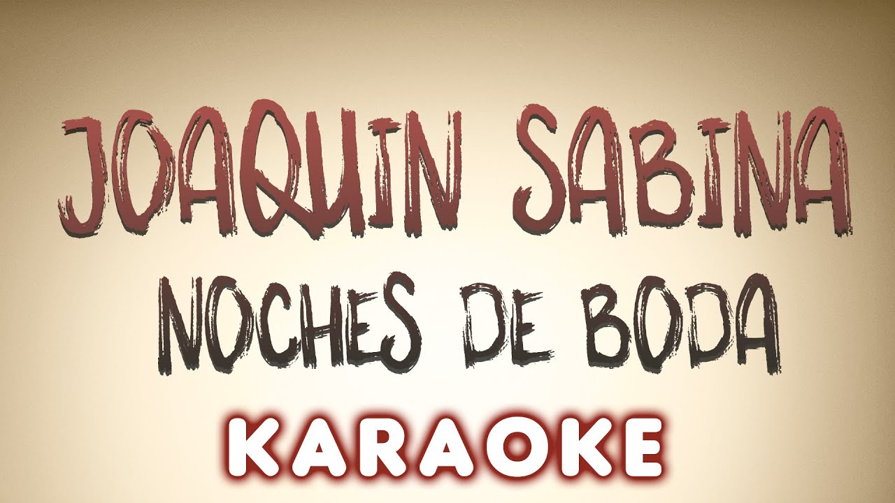 Joaquin Sabina - Noches de Boda - KARAOKE