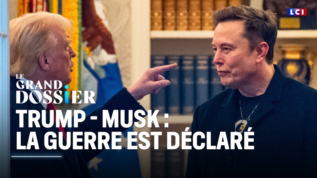 Le Grand Dossier : Trump-Musk : La guerre est déclarée｜LCI