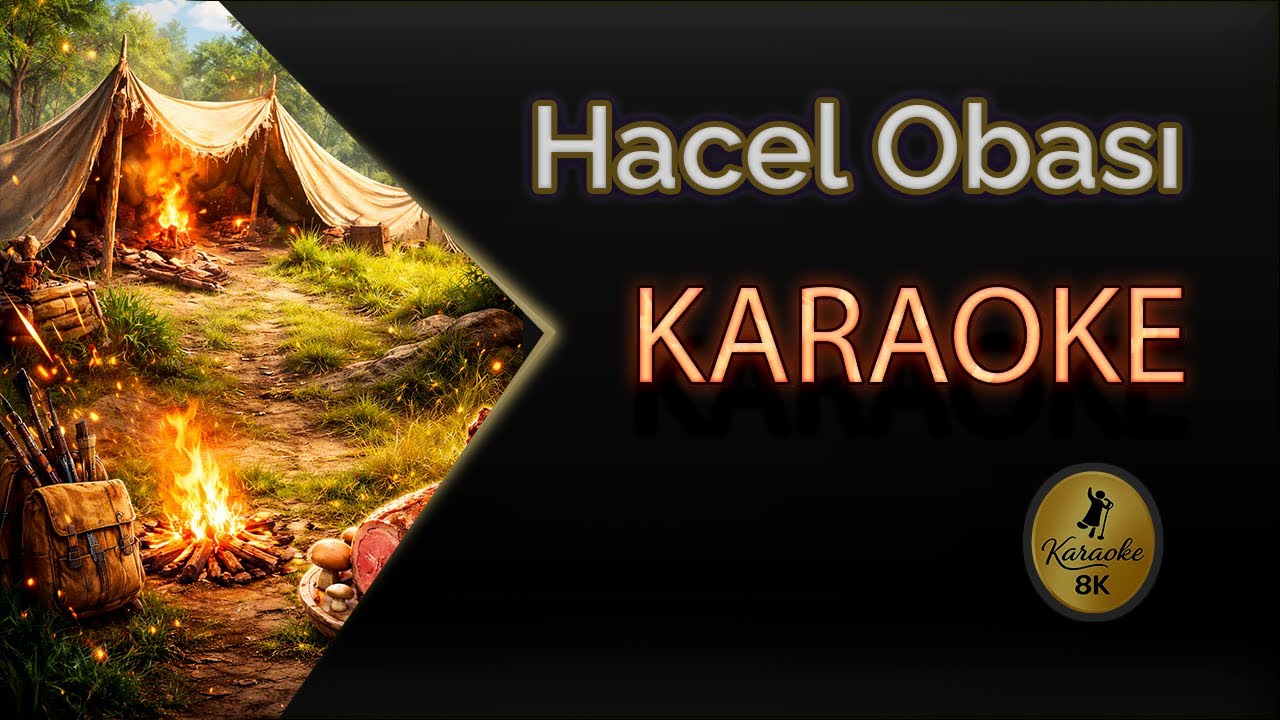 Hacel Obası Karaoke 8k