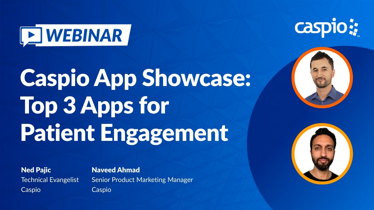 Caspio App Showcase: Top 3 Apps for Patient Engagement