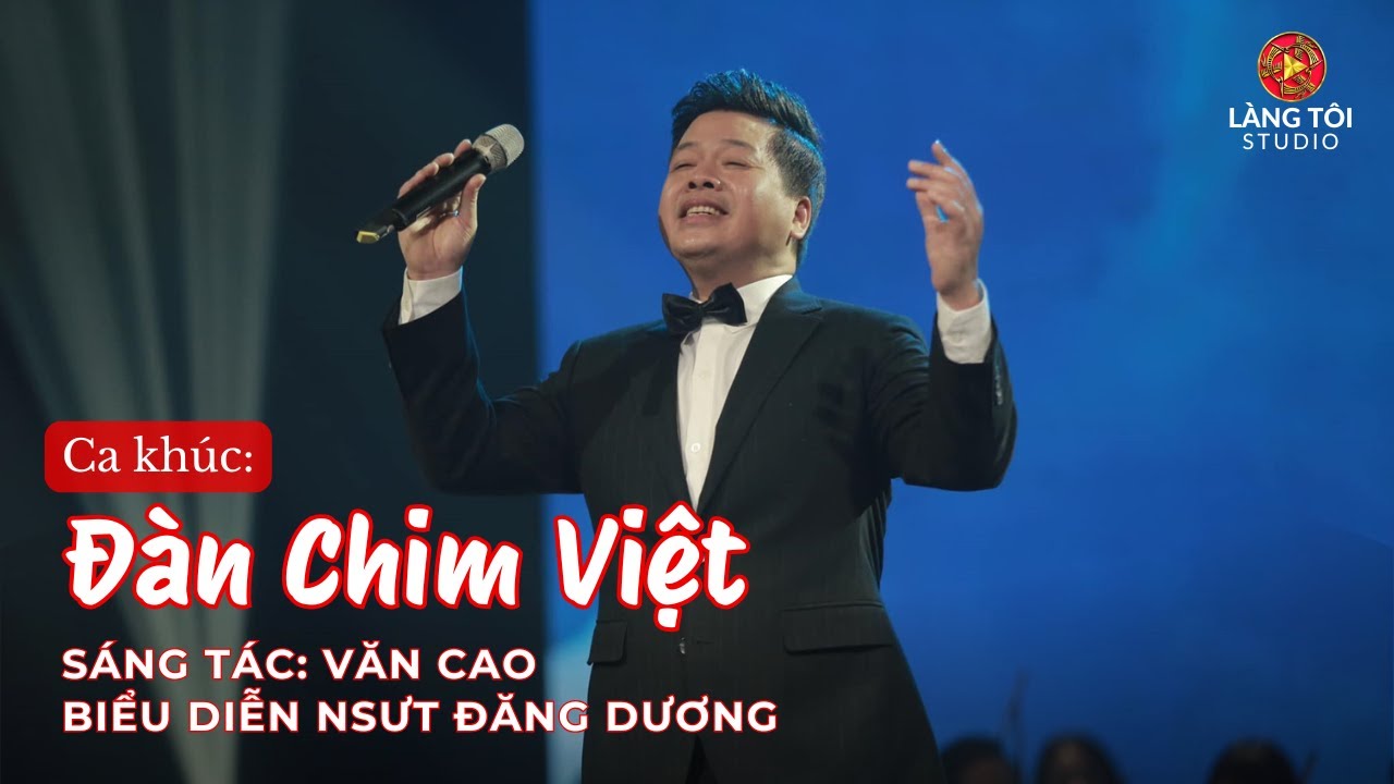 CA KHÚC ĐÀN CHIM VIỆT | SÁNG TÁC: VĂN CAO | BIỂU DIỄN: NSƯT ĐĂNG DƯƠNG