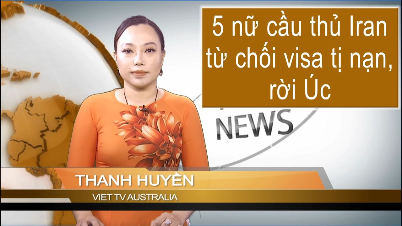 TIN 10AM 18-03-2026: 5 nữ cầu thủ Iran từ chối visa tị nạn, rời Úc
